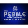 I'm a Pebble Blue T-Shirt